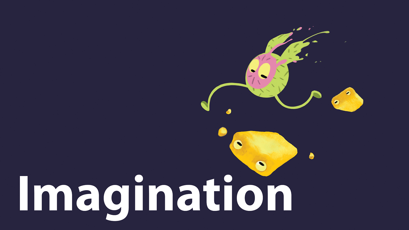 Slide with fantastical imaginary characters and the word "imagination."